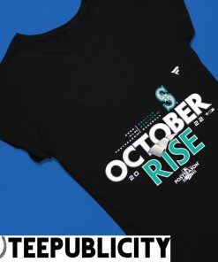 Original seattle Mariners October Rise Postseason 2022 shirt, hoodie,  sweater, long sleeve and tank top