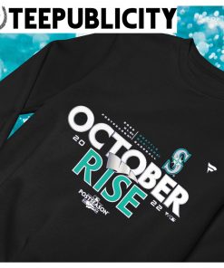 Seattle Mariners 2022 Postseason October Rise Shirt,Sweater, Hoodie, And  Long Sleeved, Ladies, Tank Top