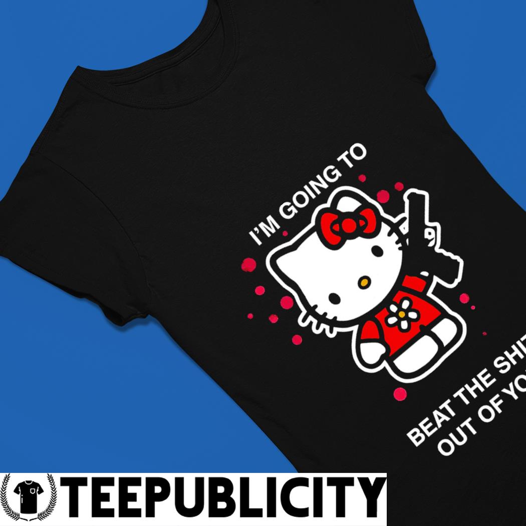 lampe Temmelig evne Hello Kitty and gun I'm going to beat the shit out of you shirt, hoodie,  sweater, long sleeve and tank top