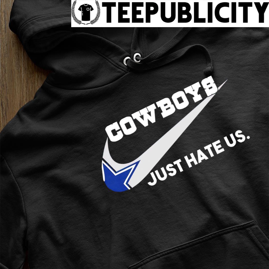 Dallas Cowboys Just Hate Us T-Shirts, Hoodies, Sweater