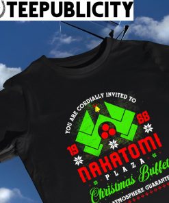 You ar cordially invited to Nakatomi Plaza Christmas Buffet party Atmosphere Guaranteed Xmas shirt