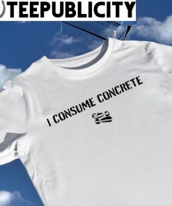 I Consume Concrete logo shirt