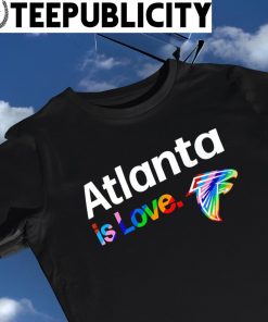Atlanta Falcons City Pride team Atlanta is Love shirt