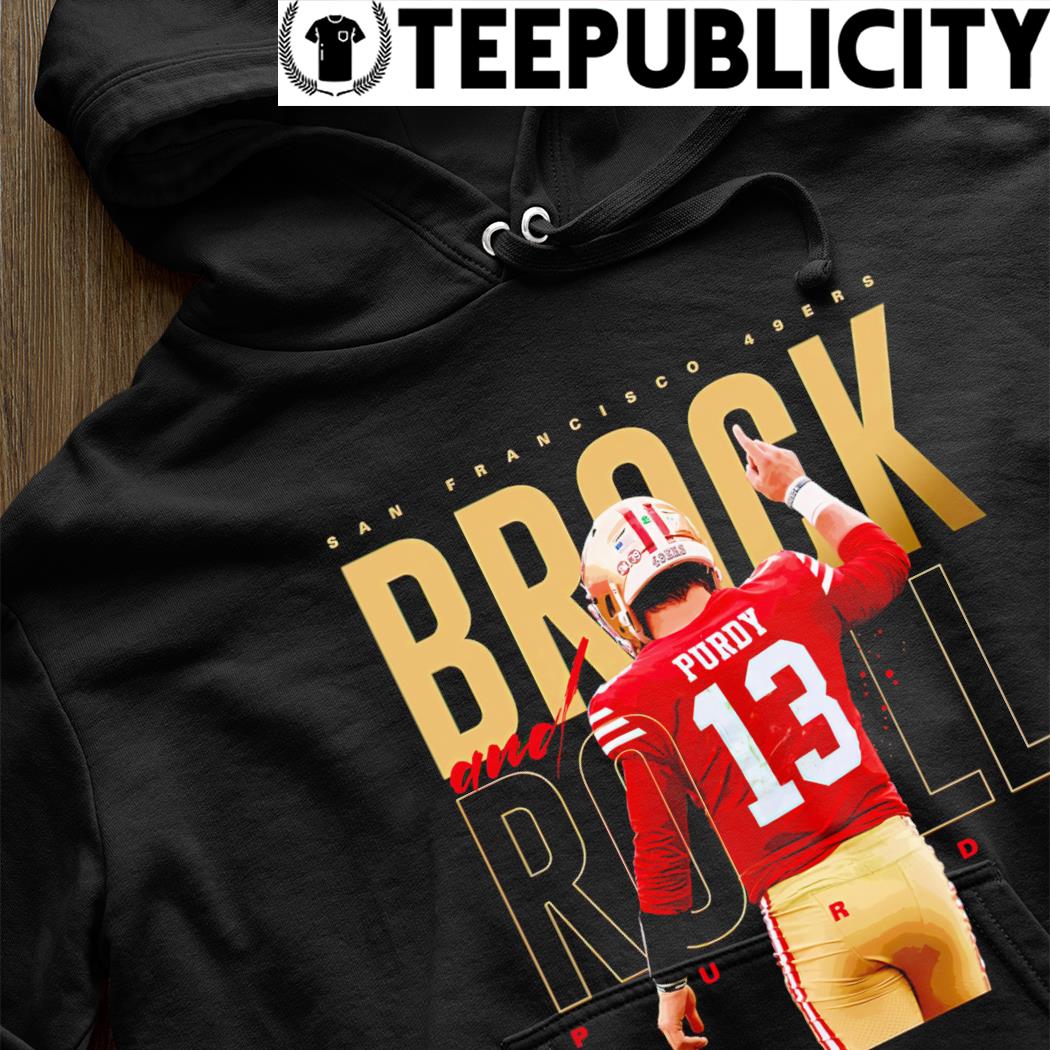 Brock Purdy rock N Roll San Francisco Sports Football Shirt, hoodie,  sweater, long sleeve and tank top
