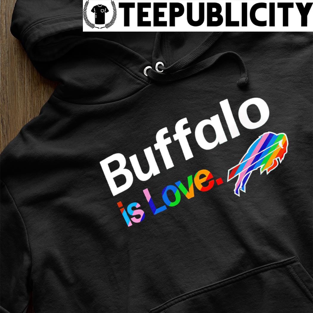 Buffalo Bills City Pride team Buffalo is Love shirt, hoodie, sweater, long  sleeve and tank top