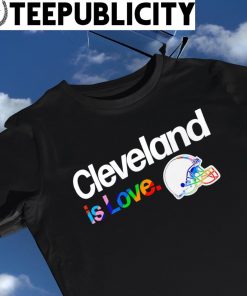 Cleveland Browns City Pride team Cleveland is Love shirt
