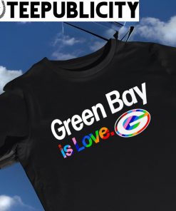 Green Bay Packers City Pride team Green Bay is Love shirt