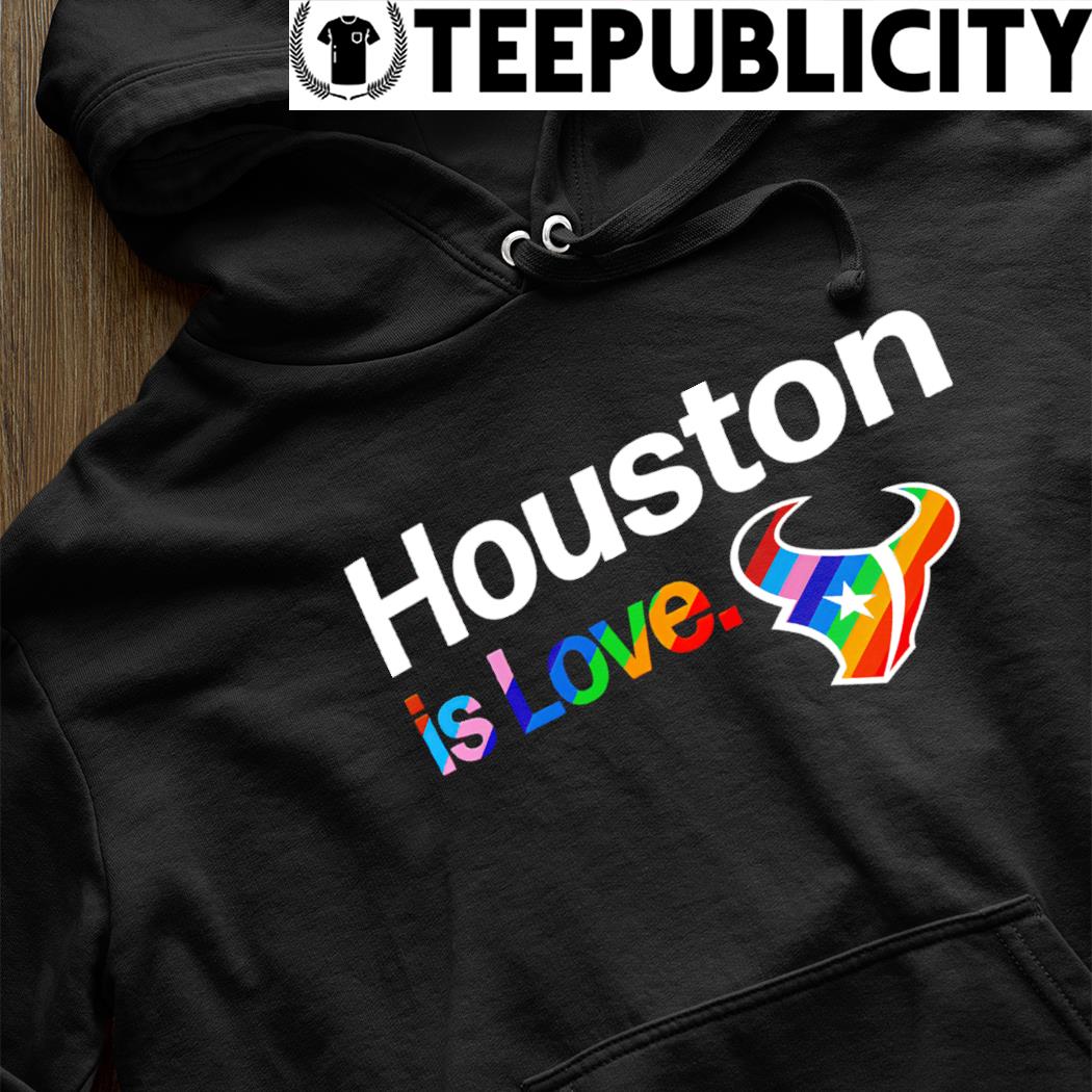 Houston Astros Is Love City Pride Shirt, hoodie, sweater, long sleeve and  tank top