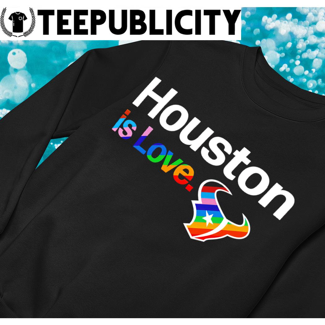 Official Houston Astros Is Love City Pride Shirt, hoodie, sweater, long  sleeve and tank top