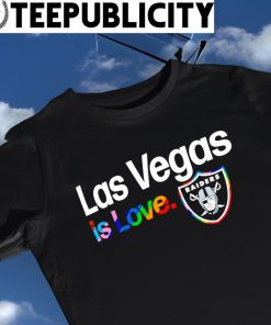 Las Vegas Raiders City Pride team Las Vegas is Love shirt