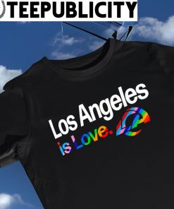 Los Angeles Rams City Pride team Los Angeles is Love shirt