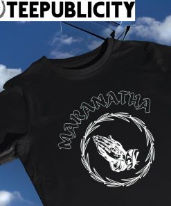Maranatha Jesus shirt
