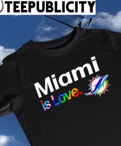 Miami Dolphins City Pride team Miami is Love shirt