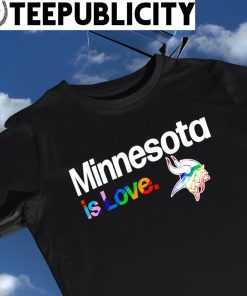 Minnesota Vikings City Pride team Minnesota is Love shirt