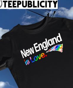 New England Patriots City Pride team New England is Love shirt