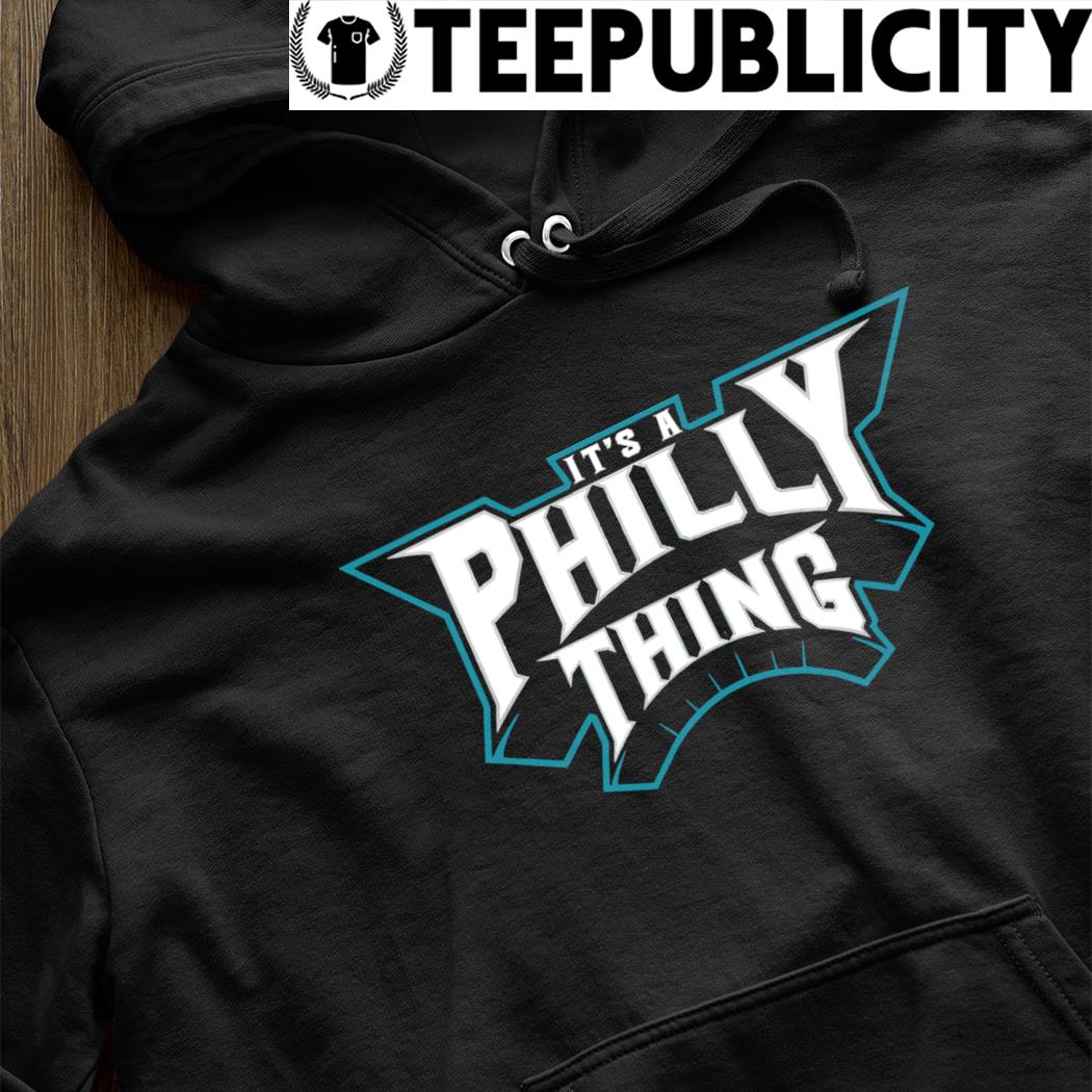 It's A Philly Thing Eagles And Phillies T-shirt - Trends Bedding