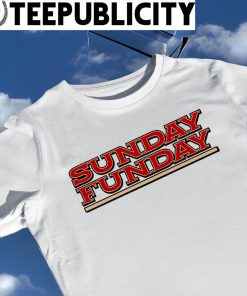 San Francisco 49ers Sunday Funday 2023 shirt