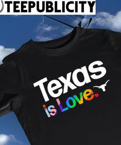 Texas Longhorns City Pride team Texas is Love shirt