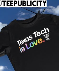 Texas Tech Red Raiders City Pride team Texas Tech is Love shirt