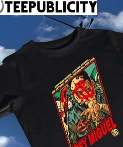 Trey Miguel they were warned they are doomed and on Friday the 13th nothing will save them shirt