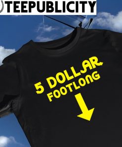 5 Dollar Footlong Subway logo shirt