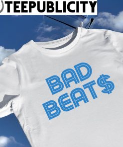 Bad Beat Dollars shirt