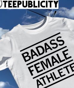 Badass Female Athlete 2023 shirt