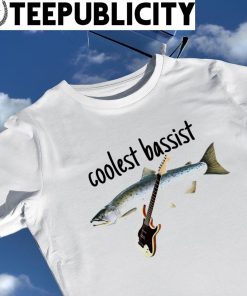 Fish Coolest Bassist guitar shirt