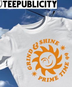 Grind and Shine Prime Time 99 logo shirt