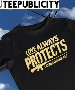 Gun Love always protects 1 Corinthians shirt