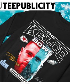 The Kelce Bowl Kansas City Chiefs vs Philadelphia Eagles Super Bowl LVII  Matchup T-Shirt, hoodie, sweater, long sleeve and tank top