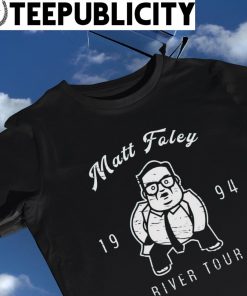 Matt Foley River Tour 1994 logo shirt