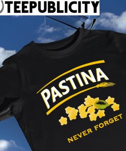 Pastina never forget Gildan shirt