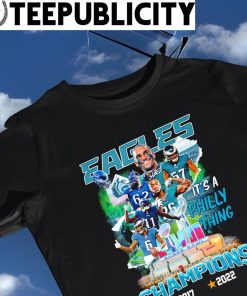Philadelphia Eagles it's a Philly thing champions 2017 2022 signature shirt
