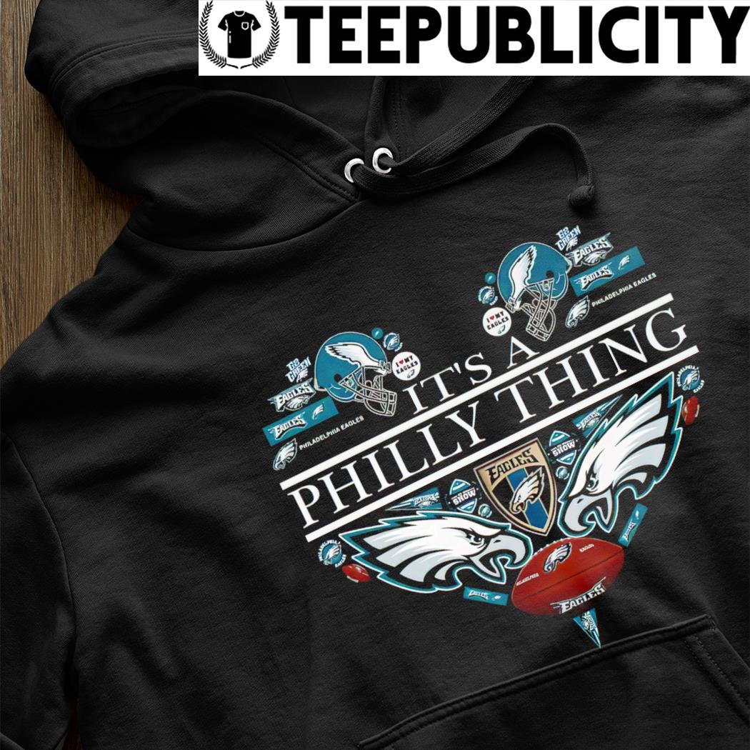 Philadelphia Eagles it's Philly Thing heart 2023 shirt, hoodie
