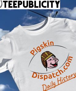 Pigskin Dispatch Daily History shirt