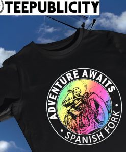 Spanish Fork City Adventure Awaits Spanish Fork logo shirt