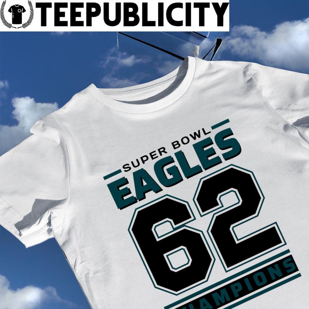Super Bowl Philadelphia Eagles Jason Kelce 62 2023 Champions shirt, hoodie,  sweater, long sleeve and tank top