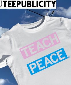 Teach Peace trans flag shirt