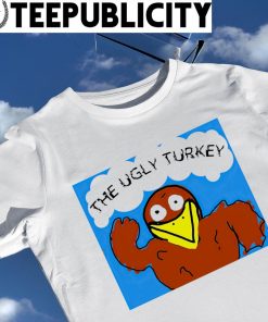 The ugly Turkey art shirt