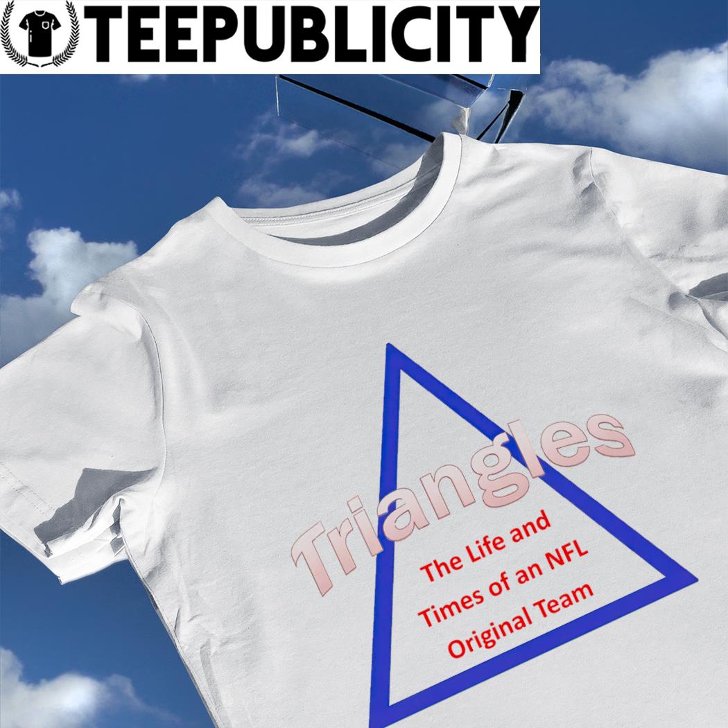 Triangles: The Life and Times of an Original NFL Team (T-Shirt)