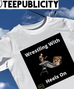 Wrestling with heels on WWE shirt