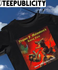 Yngwie J. Malmsteen's rising force War to end all wars shirt