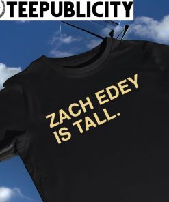 Zach Edey Purdue Boilermakers is tall 2023 shirt