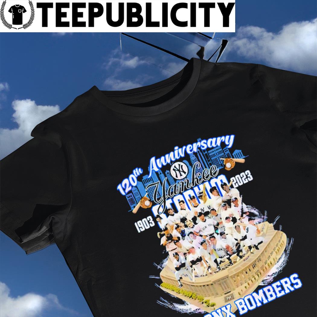 Official original 120th Anniversary New York Yankees 1903-2023 Bronx  Bombers T-shirt - 2020 Trending Tees