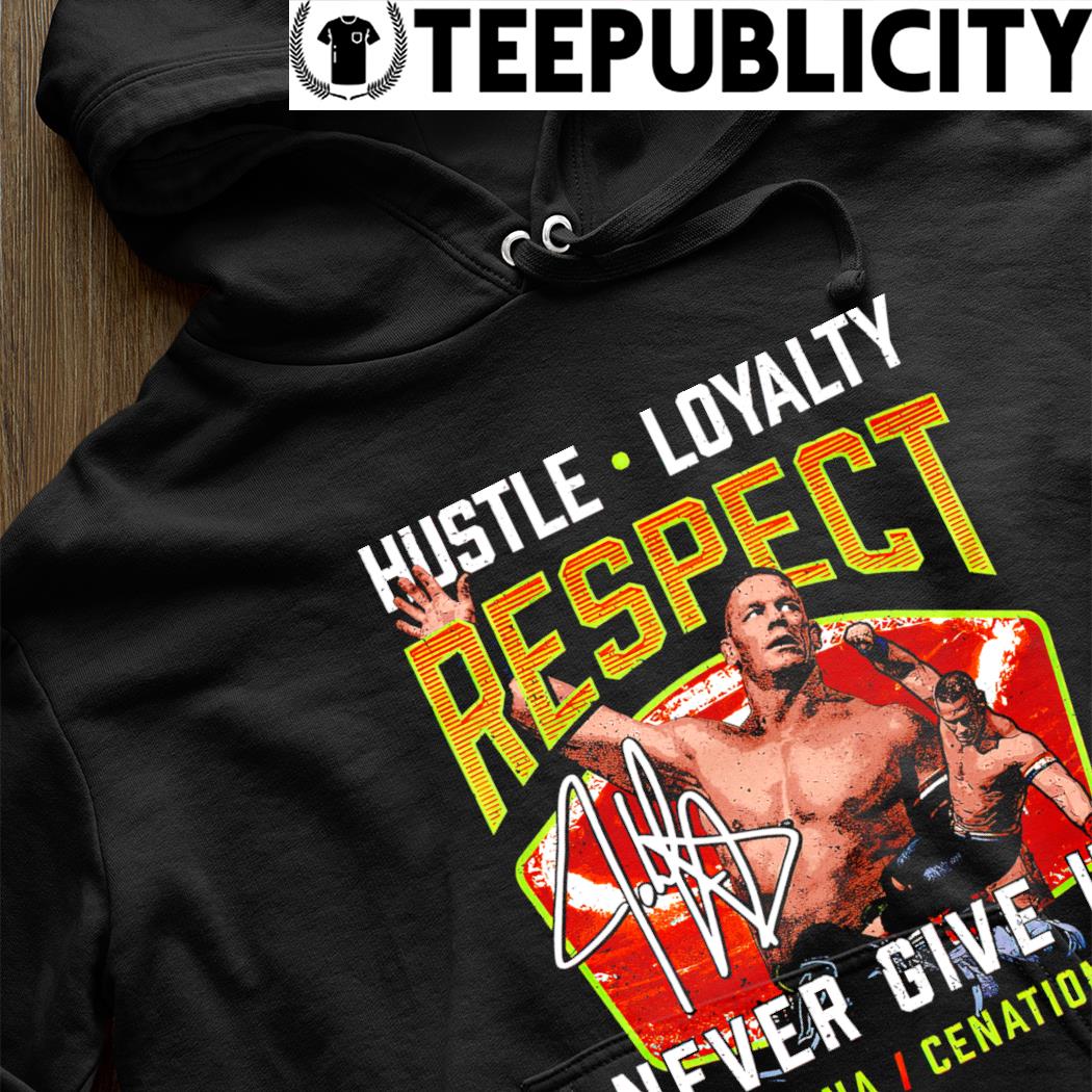 John Cena Hustle Loyalty Respect