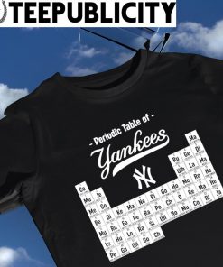 Periodic Table of New York Yankees 2023 shirt, hoodie, sweater, long sleeve  and tank top