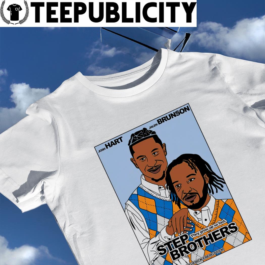 Step Brothers Josh Hart And Jalen Brunson They Grow Up So Fast Art Shirt,  hoodie, sweater, long sleeve and tank top