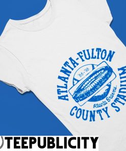 Atlanta Braves Atlanta-Fulton County Stadium shirt, hoodie, sweater, long  sleeve and tank top