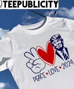 HOT Peace Love Trump 2024 shirt